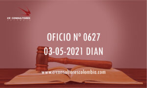 DIAN oficio 0627 – ZONAS MAS AFECTADAS POR EL CONFLICTO ARMADO (ZOMAC).