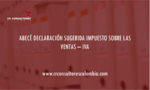 ABECÉ DECLARACIÓN SUGERIDA IMPUESTO SOBRE LAS VENTAS – IVA