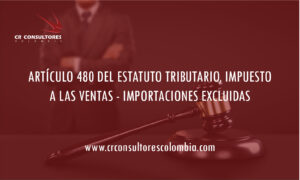 ARTÍCULO 480 DEL ESTATUTO TRIBUTARIO, IMPUESTO A LAS VENTAS – IMPORTACIONES EXCLUIDAS