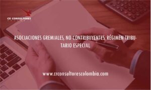 ASOCIACIONES GREMIALES, NO CONTRIBUYENTES, RÉGIMEN TRIBUTARIO ESPECIAL