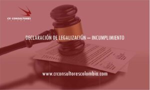 DECLARACIÓN DE LEGALIZACIÓN – INCUMPLIMIENTO