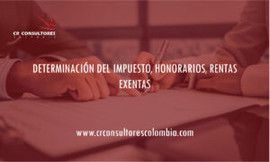 DETERMINACIÓN DEL IMPUESTO, HONORARIOS, RENTAS EXENTAS