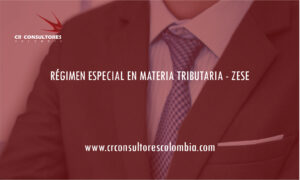 RÉGIMEN ESPECIAL EN MATERIA TRIBUTARIA – ZESE