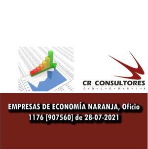 EMPRESAS DE ECONOMÍA NARANJA, Oficio 1176 [907560] de 28-07-2021