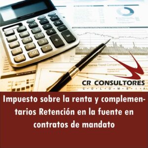 Impuesto sobre la renta y complementarios Retención en la fuente en contratos de mandato