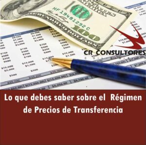 Lo que debes saber sobre el  Régimen de Precios de Transferencia