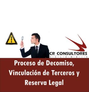 Proceso de Decomiso, Vinculación de Terceros y Reserva Legal