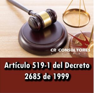 Artículo 519-1 del Decreto 2685 de 1999