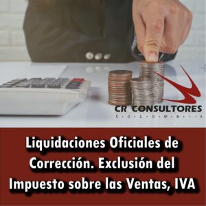 Liquidaciones Oficiales de Corrección. Exclusión del Impuesto sobre las Ventas, IVA