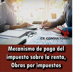 Mecanismo de pago del impuesto sobre la renta, Obras por impuestos