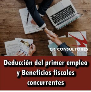 Deducción del primer empleo y Beneficios fiscales concurrentes
