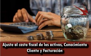 Ajuste al costo fiscal de los activos, Conocimiento Cliente y Facturación