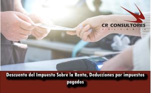 Descuento del Impuesto Sobre la Renta, Deducciones por impuestos pagados