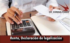 Renta, Declaración de legalización.