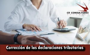 Corrección  de las declaraciones tributarias