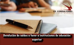 Devolución de saldos a favor a instituciones de educación superior