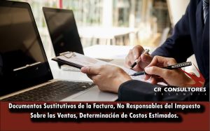 Documentos Sustitutivos de la Factura, No Responsables del Impuesto Sobre las Ventas, Determinación de Costos Estimados.