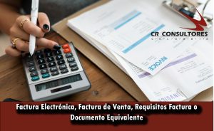 Factura Electrónica, Factura de Venta, Requisitos Factura o Documento Equivalente
