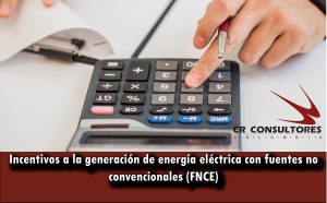 Incentivos a la generación de energía eléctrica con fuentes no convencionales (FNCE)
