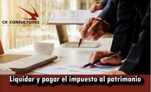 Liquidar y pagar el impuesto al patrimonio