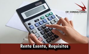 Renta Exenta, Requisitos