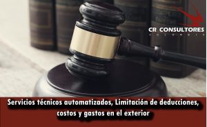 Servicios técnicos automatizados, Limitación de deducciones, costos y gastos en el exterior