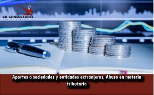 Aportes a sociedades y entidades extranjeras, Abuso en materia tributaria