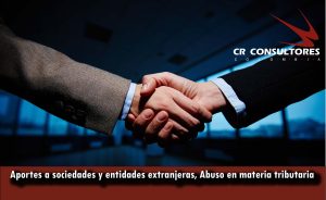 Aportes a sociedades y entidades extranjeras, Abuso en materia tributaria