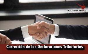 Corrección de las Declaraciones Tributarias