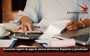 Documento soporte de pago de nómina electrónica, Requisitos y periodicidad