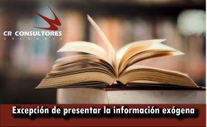 Excepción de presentar la información exógena