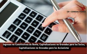 Ingresos no Constitutivos de Renta, Capitalizaciones no Gravadas para los Socios, Capitalizaciones no Gravadas para los Accionistas