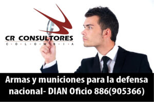 Armas y municiones para la defensa nacional- DIAN Oficio 886(905366)