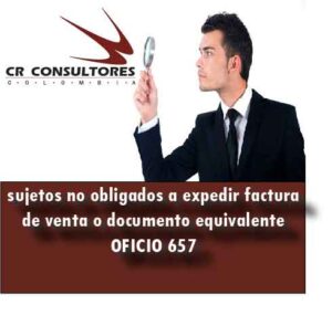 sujetos no obligados a expedir factura de venta o documento equivalente – OFICIO 657