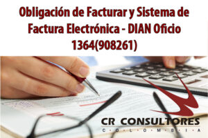 Obligación de Facturar y Sistema de Factura Electrónica – DIAN Oficio 1364(908261)