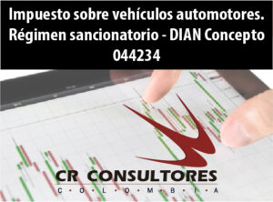 Impuesto sobre vehículos automotores. Régimen sancionatorio – DIAN Concepto 044234