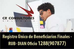 Registro Único de Beneficiarios Finales – RUB- DIAN Oficio 1288(907877)