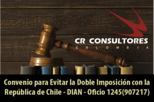 Convenio para Evitar la Doble Imposición con la República de Chile – DIAN – Oficio 1245(907217)