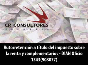 Autorretención a título del impuesto sobre la renta y complementarios – DIAN Oficio 1343(908077)