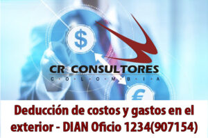 Deducción de costos y gastos en el exterior – DIAN Oficio 1234(907154)
