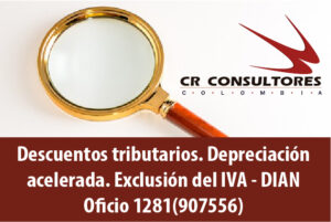 Descuentos tributarios. Depreciación acelerada. Exclusión del IVA – DIAN Oficio 1281(907556)