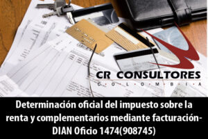 Determinación oficial del impuesto sobre la renta y complementarios mediante facturación- DIAN Oficio 1474(908745)