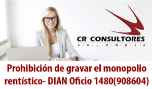 Prohibición de gravar el monopolio rentístico- DIAN Oficio 1480(908604)