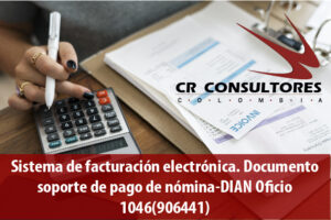 Sistema de facturación electrónica. Documento soporte de pago de nómina-DIAN Oficio 1046(906441)