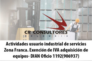 Actividades usuario industrial de servicios Zona Franca. Exención de IVA adquisición de equipos- DIAN Oficio 1192(906937)