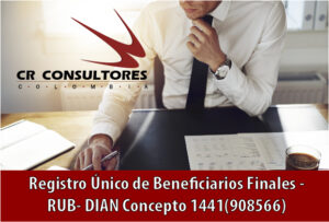 Registro Único de Beneficiarios Finales – RUB- DIAN Concepto 1441(908566)