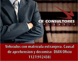 Vehículos con matrícula extranjera. Causal de aprehensión y decomiso- DIAN Oficio 1127(912438)