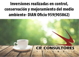 Inversiones realizadas en control, conservación y mejoramiento del medio ambiente- DIAN Oficio 959(905862)