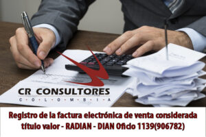 Registro de la factura electrónica de venta considerada título valor – RADIAN – DIAN Oficio 1139(906782)