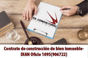 Contrato de construcción de bien inmueble- DIAN Oficio 1095(906722)